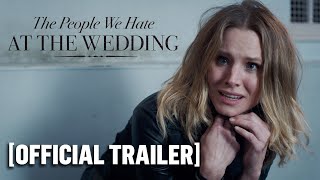 The People We Hate at the Wedding - Official Trailer Starring Kristen Bell
