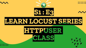 S1E3 Learn Locust Series - HttpUser Class
