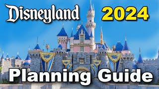 Disneyland 2024 Planning Guide