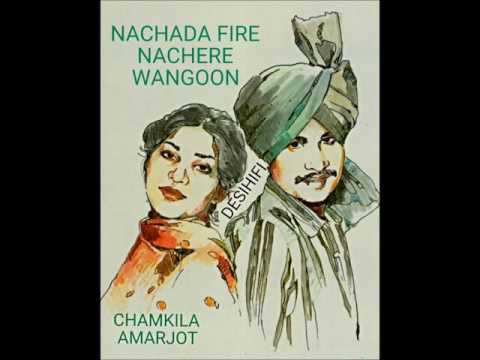 Nachada Fire Nachere Wangoon - Amar Singh Chamkila & Amarjot