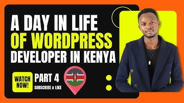 Day in the Life of a WordPress Developer in Kenya (Part 4)
