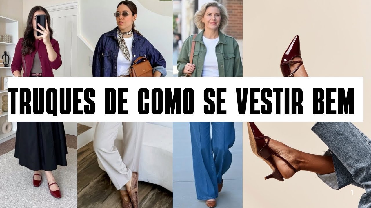 TRUQUES DE COMO SE VESTIR BEM COM O QUE VOCÊ JÁ TEM 