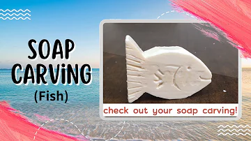 Soap carving (fish)