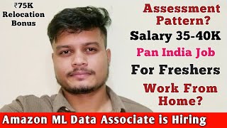 Amazon ML Data Associate Hiring | 40K Salary | 75K Relocation Bonus | Pan India | Freshers Welcome
