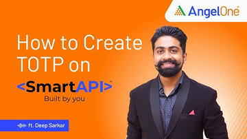 How to Enable TOTP on SmartAPI 2.0 | Secure Your Account | Angel One