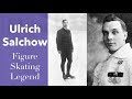 Figure skating legends  ulrich salchow the first mens figure skating champion