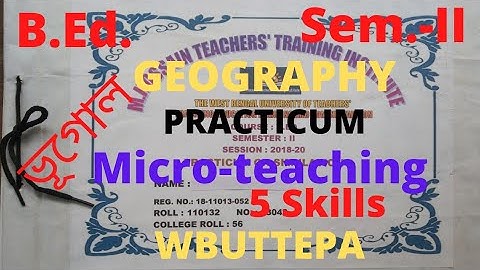 B.Ed. (Sem-2) Geography Micro Teaching or Simulation Practicum (Course-1.2.3) ভূগোল। WBUTTEPA