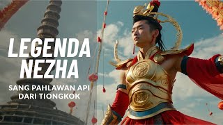 The Legend of Nezha: The Fire Hero of Chinese Mythology
