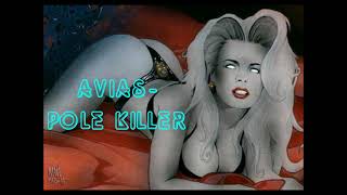 Watch Avias Seay Pole Killer video