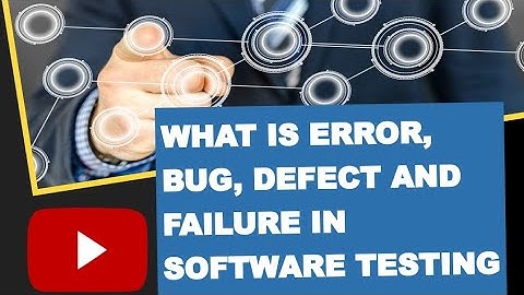 What is bug, Error, defect and failure in software testing | difference between bug and defect.