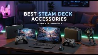 TOP 5 Best Steam Deck Accessories 2026 | These Steam Deck Accessories Will Change Your Gaming Life