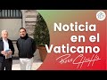 Vlog Padre Chucho - Noticias desde los Jardines Vaticanos