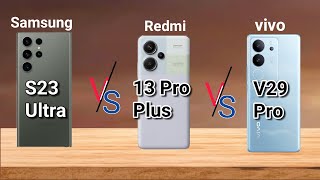 Redmi Note 13 Pro Plus vs vivo V29 Pro vs Samsung S23 Ultra, Super Features Trend