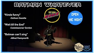 Batman Whatever  (Song) | Batman Standup Comedy Open Mic by Meteor Station - VR Studio 6,273 views 1 year ago 9 minutes, 28 seconds