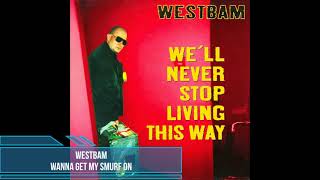 WestBam - Wanna Get My Smurf On