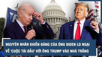 Nguyên nhân khiến Đảng của ông Biden lo ngại về 