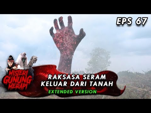 ADA RAKSASA KELUAR DARI TANAH! Kekuatannya Hebat - Misteri Gunung Merapi Eps 67 PART 2