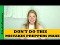 Dont do thismistakes preppers make