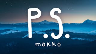 makko &amp; Miksu / Macloud - P.S. (Lyric Video)