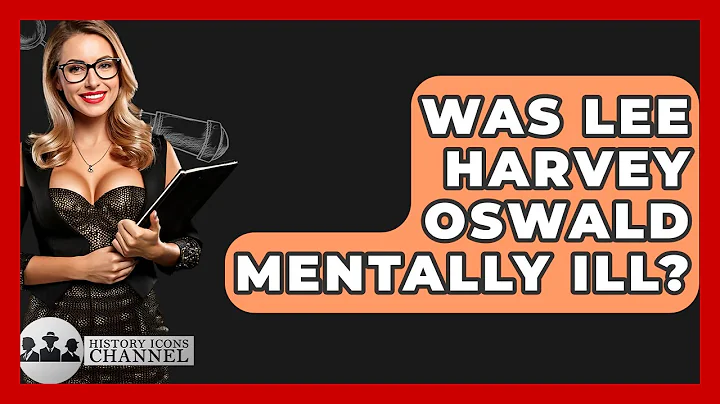 Was Lee Harvey Oswald Mentally Ill? - History Icons Channel