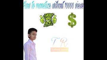 How to monetize without reaching 10000 views on youtube , { it is possibe or not }