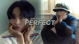 taehyung - perfect [happy birthday tae 🐻]