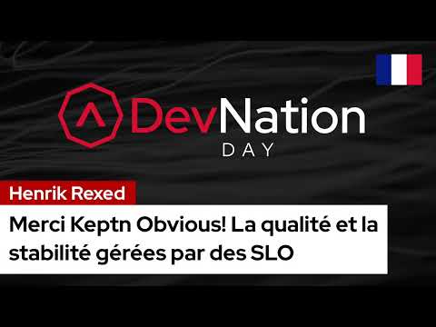 Merci Keptn Obvious! La qualité et la stabilité gérées par des SLO | DevNation Day France 2022