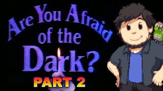 Are You Afraid of the Dark? - JonTron (PART 2)