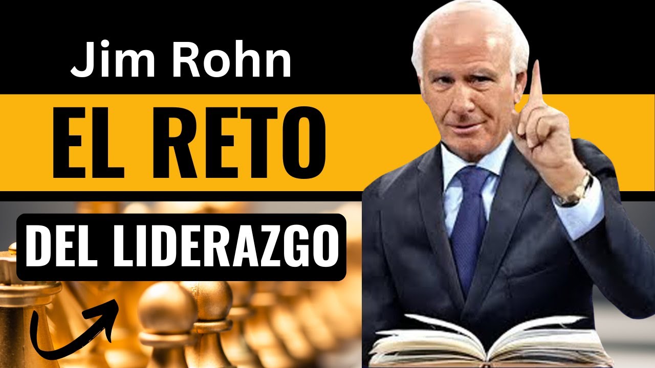 El reto del liderazgo Jim Rohn en español - Desarrollo personal - YouTube