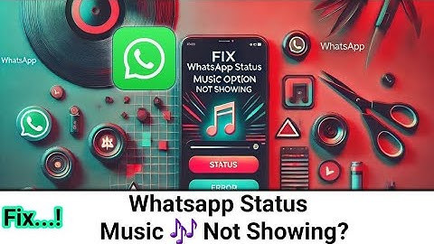 How To Fix Whatsapp Status Music Option Not Showing _ 2025