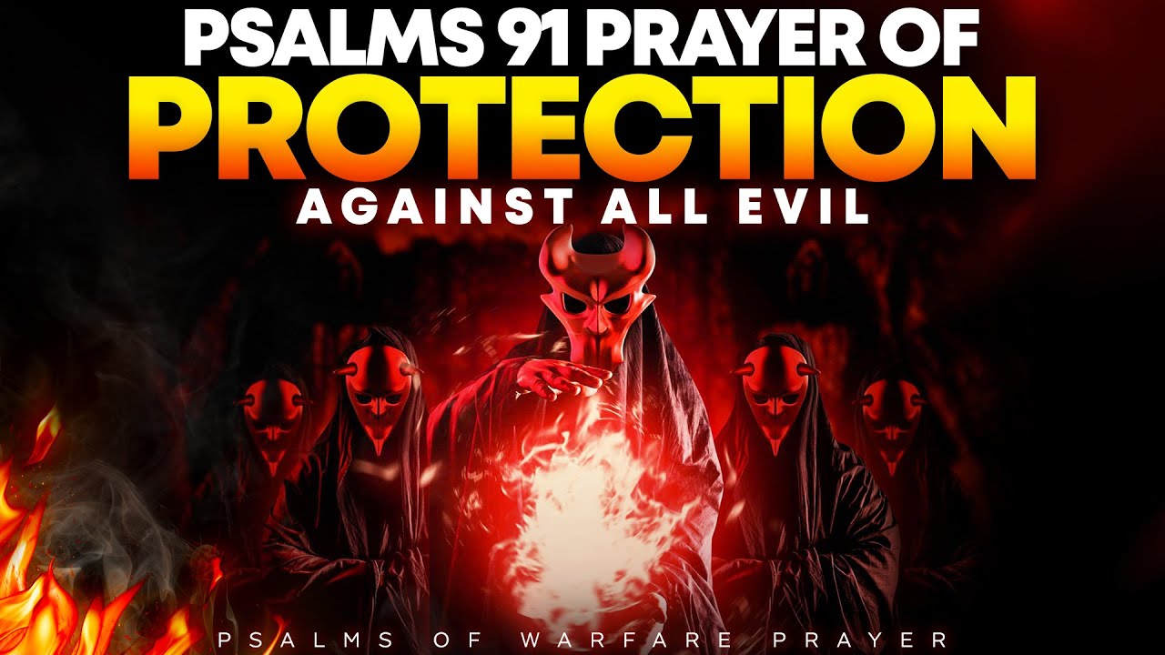 PSALM 91 Prayer Of Protection Against Evil Plans - YouTube
