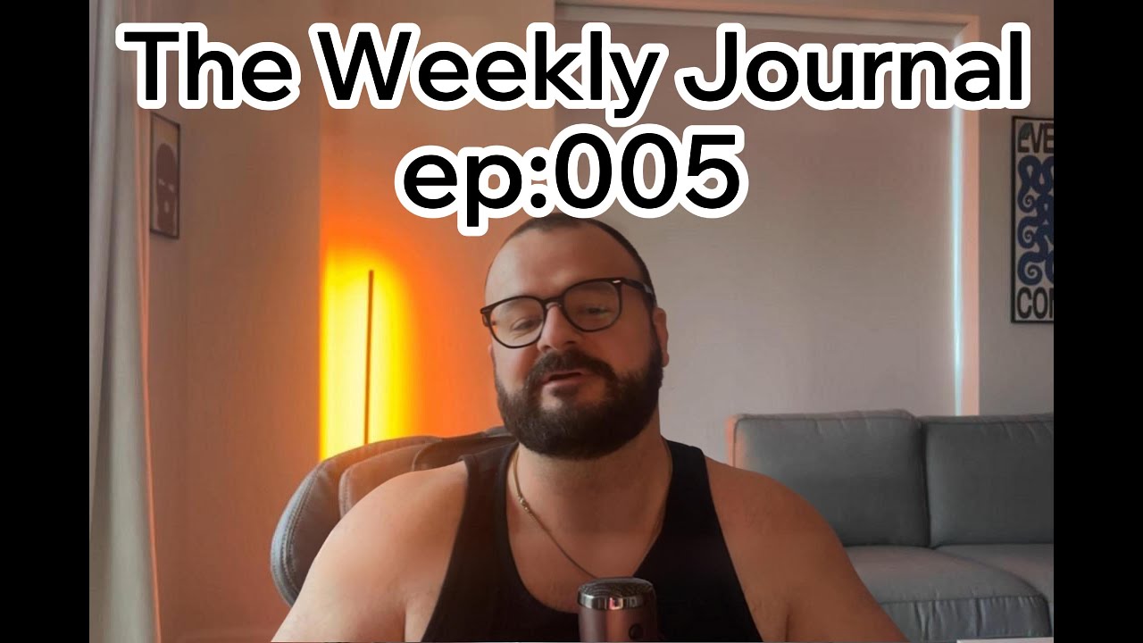 The Weekly Journal EP:005// FRUSTRATION