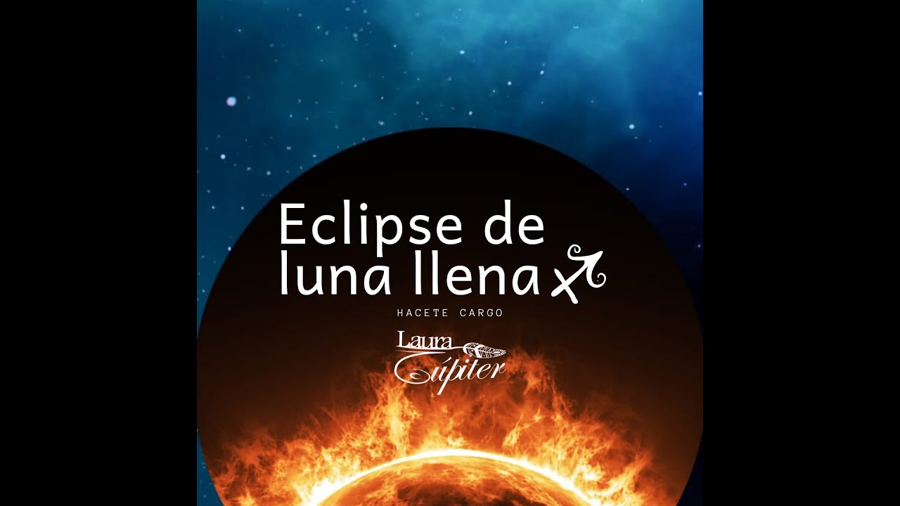 Les cuento un poco más del #Eclipse de Luna llena en Sagitario - YouTube