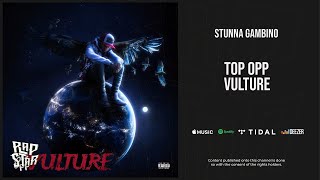 Stunna Gambino - ''Top Opp Vulture''