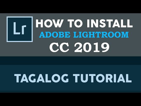 How to install adobe lightroom cc 2019 complete guide (Tagalog Tutorial)