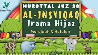 Murottal Merdu Juz 30 Murojaah dan Hafalan Surah Al-Insyiqaq Irama Hijaz - Ikhsan Purnama