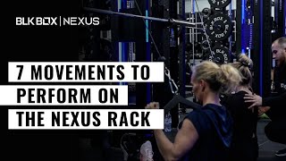 Top 7 Movements To Perform On The NEXUS Rack | BLK BOX