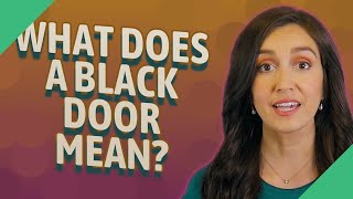 What does a black door mean?