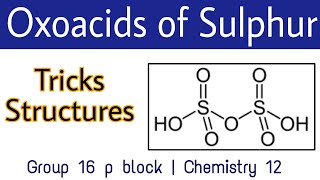 Oxoacids of Sulphur Tricks | p block Group 16 | Chemistry 12