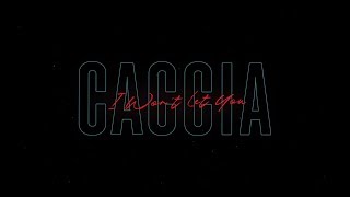 Caccia - I Won&#39;t Let You [Official Lyric Video]