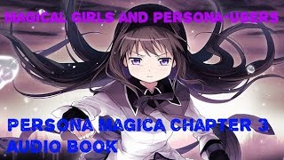 Persona-Users and Magical girls| Persona Magica Audio Book Chapter 3