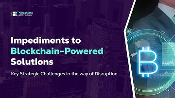 Blockchain adoption and implementation challenges - HashCash