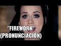 Katy Perry - Firework (Pronunciación)