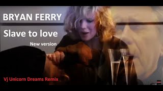 Bryan Ferry "Slave to Love"  A VJ Unicorn Dreams remix