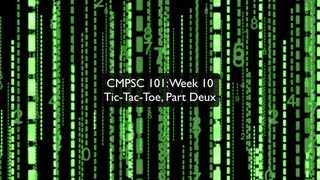CMPSC 101: Week 11, Tic-Tac-Toe Part 2