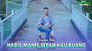 Daeren Okta - Habis Manis Sepah Kau Buang