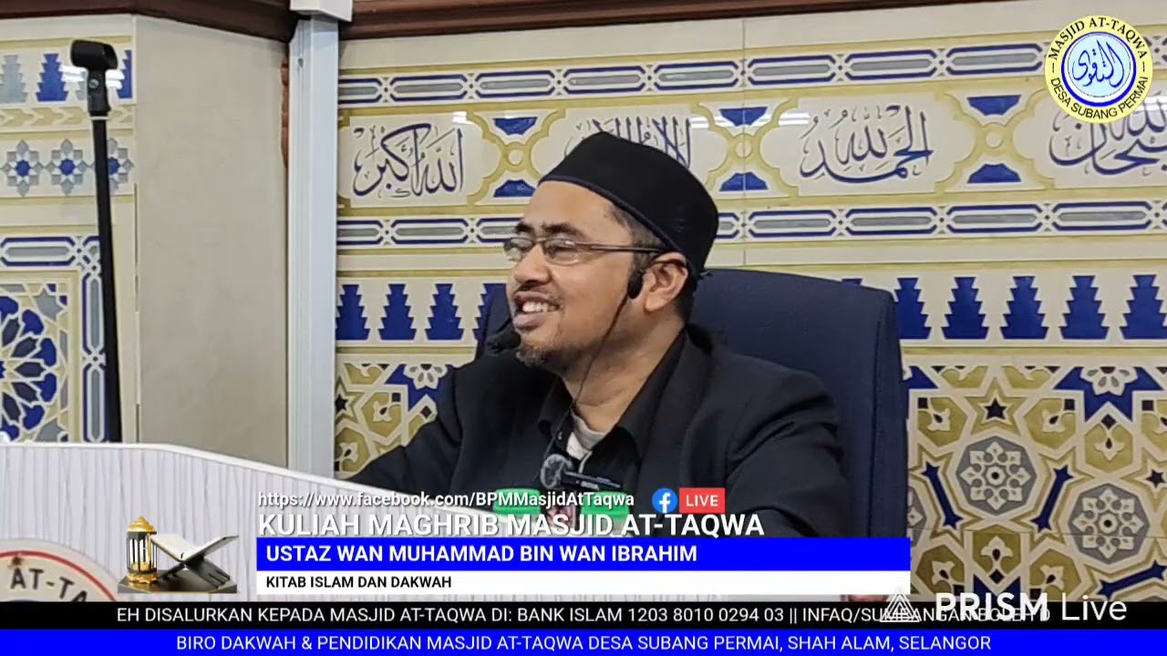 07/12/2025 KULIAH MAGHRIB - USTAZ WAN MUHAMMAD BIN WAN IBRAHIM : KITAB ISLAM DAN DAKWAH