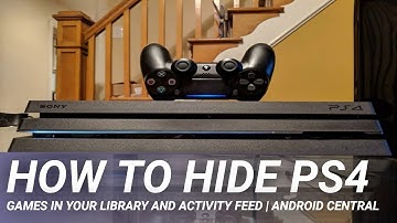 How to hide PS4 games in your library and activity feed | Android Central