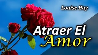 Triunfo - Cómo Atraer el Amor y Vivir - Por Louise Hay