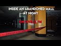 INSIDE AN ABANDONED MALL AT NIGHT - NIGHTMARE FUEL - PITCH BLACK - KNOXVILLE TN